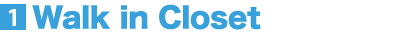 1.Walk in Closet