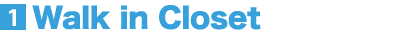 1.Walk in Closet